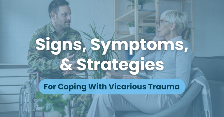 Signs Symptoms And Strategies For Coping With Vicarious Trauma